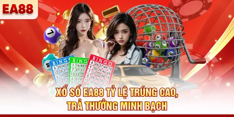 Xổ số EA88 tỷ lệ trúng cao, trả thưởng minh bạch